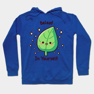 Beleaf in yourself Hoodie